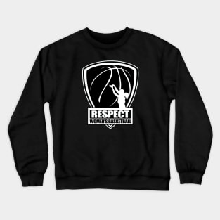 Respect Women's Basketball Crewneck Sweatshirt